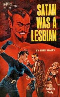 Ridiculous pulp cover of Satan Was a Lesbian