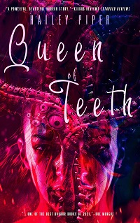 Cover of Queen of Teeth by Hailey Piper