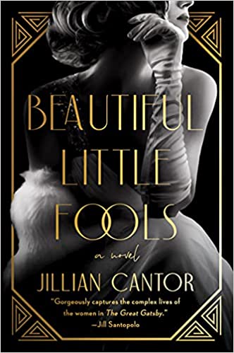 cover of Beautiful Little Fools by Jillian Cantor, featuring a b&w image of a woman dressed in 1920s garb, with long evening gloves and a bob surrounded by a gold art deco border