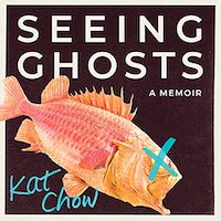 A graphic of the cover of Seeing Ghosts by Kat Chow
