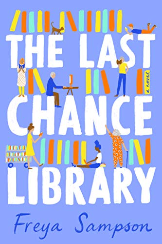 cover of The Last Chance Library by Freya Sampson, a periwinkle blue cover with large white font, with people and books standing on the letters