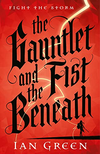 Cover of The Gauntlet and the Fist Beneath by Ian Green