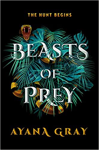 cover of Beasts of Prey by Ayana Gray, featuring a hissing snake wrapped in ferns wrapped around the title