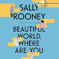 A graphic of the cover Beautiful World Where Are You by Sally Rooney