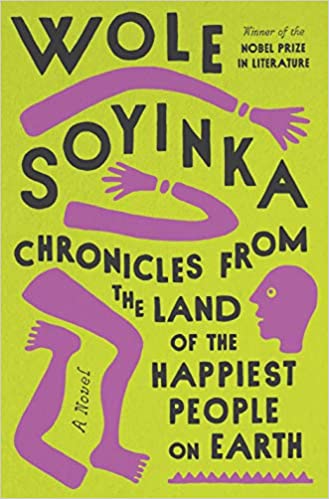 cover image of Chronicles from the Land of the Happiest People on Earth by Wole Soyinka