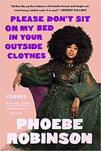 cover image Please Don't Sit on My Bed in Your Outside Clothes by Phoebe Robinson