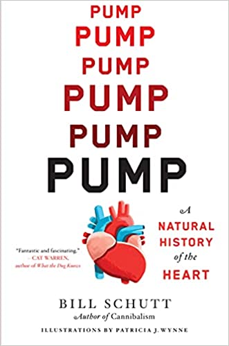 cover of Pump: A Natural History of the Heart by Bill Schutt, featuring an illustration of a human heart and the word 'pump' over and over