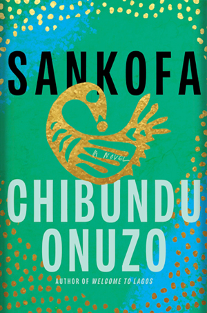 cover of Sankofa by Chibundu Onuzo