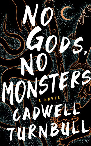 Cover of No Gods, No Monsters by Cadwell Turnbull