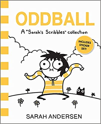 cover of Oddball: A Sarah's Scribbles Collection by Sarah Andersen, featuring illustraion of woman with big eyes and black hair wearing a yellow striped sweater on a hill of flowers