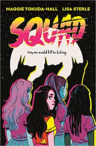 cover of Squad by Maggie Tokuda-Hall and Lisa Sterle, featuring cartoon of four young people standing in front of a full moon