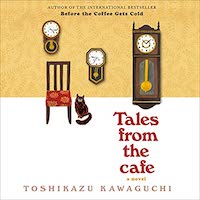 A graphic of the cover of Tales from the Cafe by Toshikazu Kawaguchi