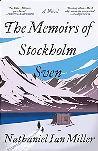 cover of The Memoirs of Stockholm Sven by Nathaniel Ian Miller, a painting of a man and a dog and a shack in the middle of a white tundra, under a blue sky