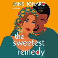 A graphic of the cover of The Sweetest Remedy by Jane Igharo