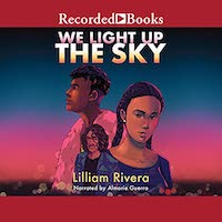 A graphic of the cover of We Light Up the Sky by Lilliam Rivera