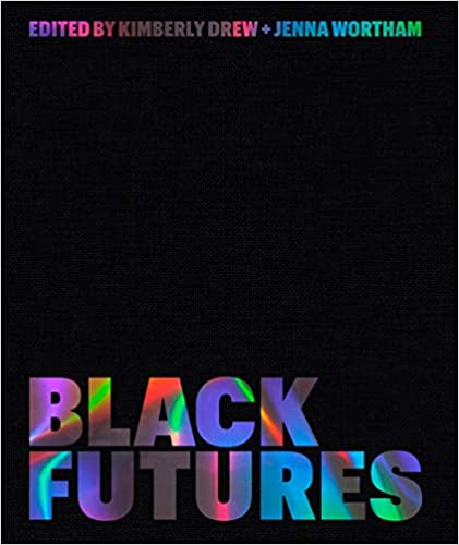 A graphic of the cover of Black Futures edited by Kimberly Drew and Jenna Wortham