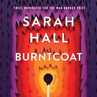 A graphic of the cover of Burntcoat by Sarah Hall