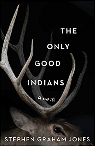 cover The Only Good Indians by Stephen Graham Jones