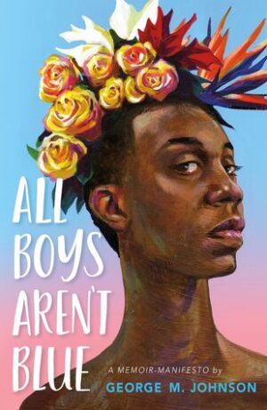 book cover all boys aren't blue by george m. johnson