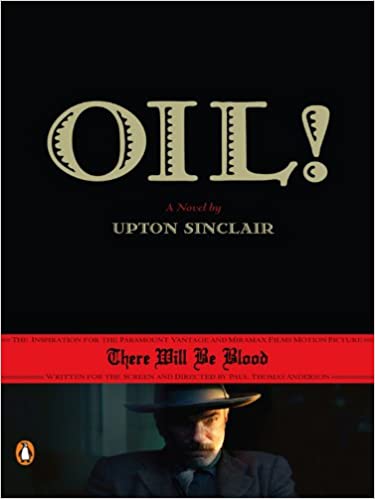cover of oil by upton sinclair featuring image of daniel day lewis from there will be blood