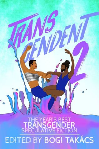 cover of Transcendent: Year's Best Transgender Speculative Fiction