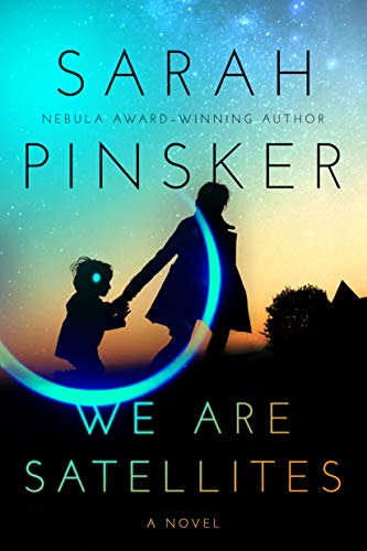 Cover of We Are Satellites by Sarah Pinsker