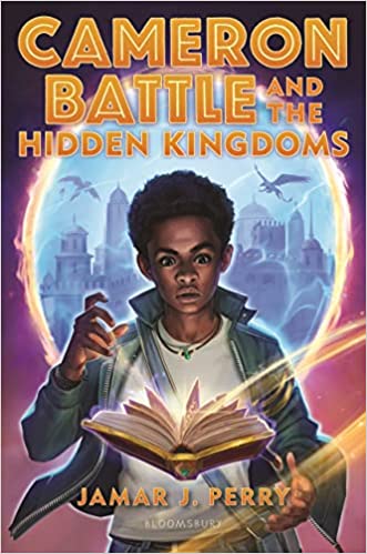cover of Cameron Battle and the Hidden Kingdoms by Jamar J. Perry