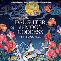 A graphic of the cover of Daughter of the Moon Goddess by Sue Lynn Tan