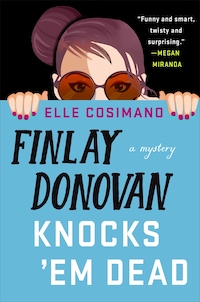 cover of Finlay Donovan Knocks 'Em Dead by Elle Cosimano; illustration of white woman with brown hair in a bun and rose-tinted glasses peeking over a wall