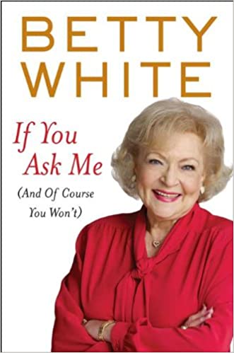cover of If You Ask Me by Betty White