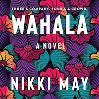 A graphic of the cover of Wahala by Nikki May
