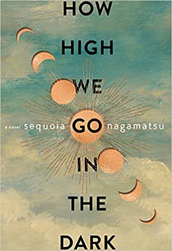 Cover of How High We Go in the Dark by Sequoia Nagamatsu