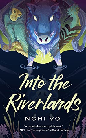 cover of Into the Riverlands by Nghi Vo