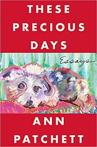 cove of These Precious Days by Ann Patchett