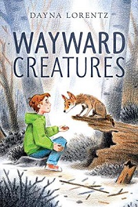 cover of Wayward Creatures by Dayna Lorentz
