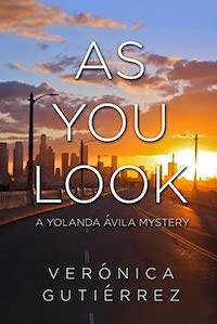 As You Look (A Yolanda Avila Mystery, 1) by Veronica Gutierrez; photo of a sunset setting a large city in the distance