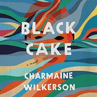 A graphic of the cover of Black Cake by Charmaine Wilkerson