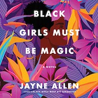 A graphic of the cover of [AOC] Black Girls Must Be Magic by Jayne Allen