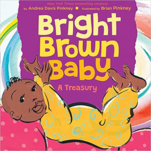 cover of Bright Brown Baby: A Treasury by Andrea Davis Pinkney, illustrated by Brian Pinkney
