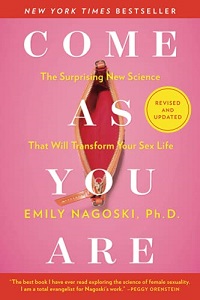 Cover of Come As You Are: The Surprising New Science That Will Transform Your Sex Life by Emily Nagoski, PhD