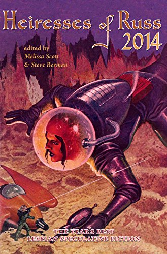 the cover of the Heiresses of Russ 2014 anthology, showing a woman in a spacesuit holding a phaser floating above a planet and being shot at