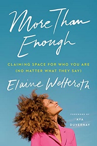Book cover of More Than Enough: Claiming Space for Who You Are No Matter What They Say by Elaine Welteroth