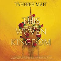 A graphic of the cover of This Woven Kingdom by Tahereh Mafi