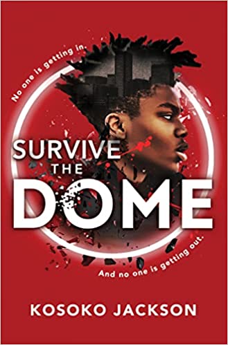 Cover of Survive the Dome by Kosoko Jackson; image of young Black man surrounded by a white circle