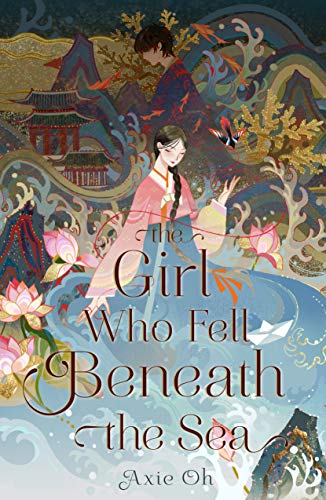 Cover of The Girl Who Fell Beneath the Sea by Axie Oh, an illustration in Asian-style art of a young woman surrounded by the ocean