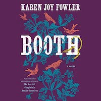 A graphic of the cover of Booth by Karen Joy Fowler