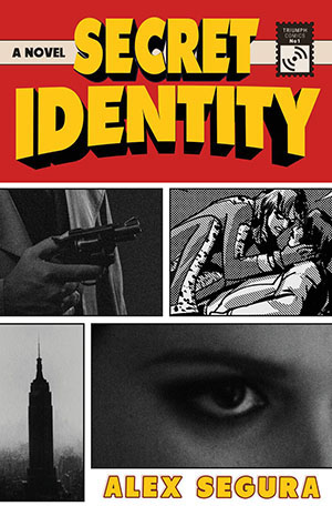 cover of Secret Identity by Alex Segura, showing four black and white comics panel with the following images: a hand holding a revolver; a woman standing very close to a man with her hands on his face; the Empire State Building; and a person's eye
