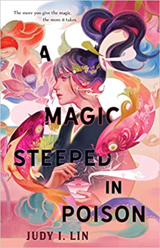 Cover of A Magic Steeped in Poison by Judy I. Lin