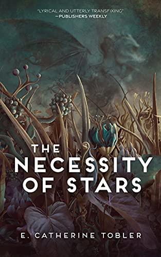 Cover of The Necessity of Stars by E. Catherine Tobler