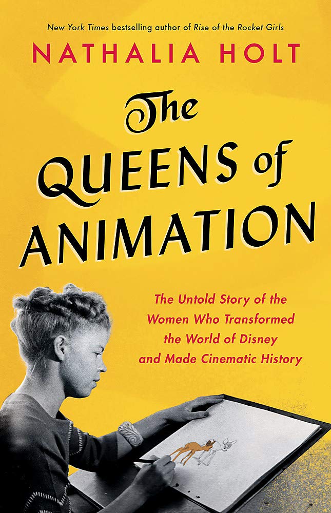 book cover the queens of animation by nathalia holt